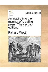 An Inquiry Into the Manner of Creating Peers. the Second Edition.