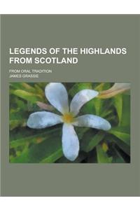 Legends of the Highlands from Scotland; From Oral Tradition