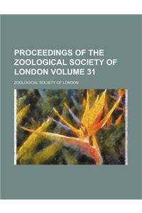 Proceedings of the Zoological Society of London Volume 31