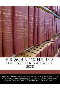 H.R. 86, H.R. 118, H.R. 1925, H.R. 2689, H.R. 2781 & H.R. 2888