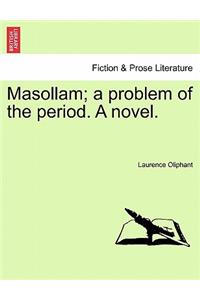 Masollam; A Problem of the Period. a Novel.