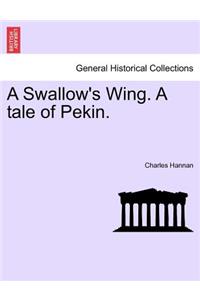 Swallow's Wing. a Tale of Pekin.
