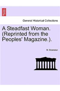 A Steadfast Woman. (Reprinted from the Peoples' Magazine.).