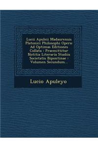 Lucii Apuleii Madaurensis Platonici Philosophi Opera