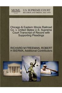Chicago & Eastern Illinois Railroad Co. V. United States U.S. Supreme Court Transcript of Record with Supporting Pleadings