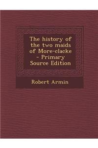 The History of the Two Maids of More-Clacke