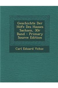 Geschichte Der Hofe Des Hauses Sachsen, 30r Band