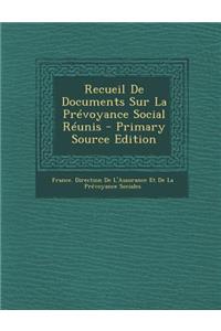 Recueil de Documents Sur La Prevoyance Social Reunis