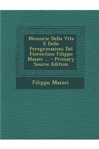Memorie Della Vita E Delle Peregrinazioni Del Fiorentino Filippo Mazzei ...
