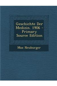 Geschichte Der Medizin. 1906