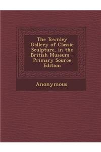 The Townley Gallery of Classic Sculpture, in the British Museum