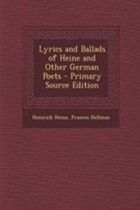 Lyrics and Ballads of Heine and Other German Poets - Primary Source Edition