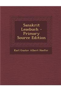 Sanskrit Lesebuch - Primary Source Edition