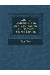 Alle De Gedichten Van Jan Vos, Volume 1