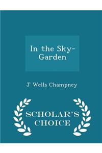 In the Sky-Garden - Scholar's Choice Edition