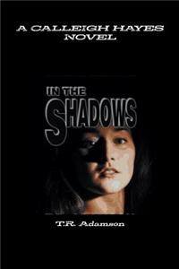 In the Shadows A Calleigh Hayes Novel