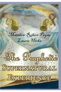 Prophetic Supernatural Experience