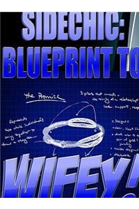 Sidechic:Blueprint to Wifey