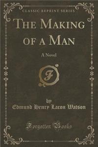 The Making of a Man