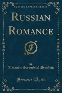 Russian Romance (Classic Reprint)