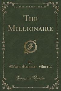 The Millionaire (Classic Reprint)