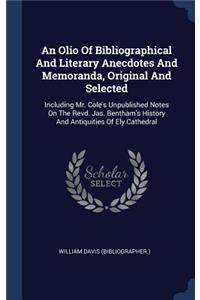 An Olio Of Bibliographical And Literary Anecdotes And Memoranda, Original And Selected
