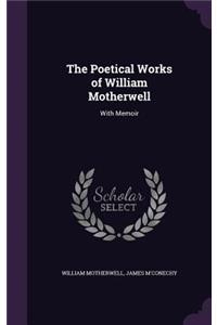 Poetical Works of William Motherwell