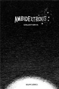 Ambidextrous, Collection 3