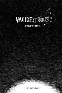 Ambidextrous, Collection 3