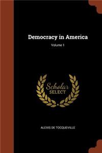 Democracy in America; Volume 1