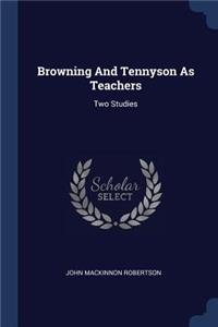 Browning And Tennyson As Teachers