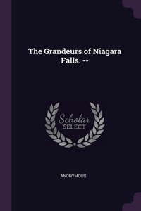 Grandeurs of Niagara Falls. --