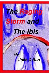 The Raging Storm and The Ibis.