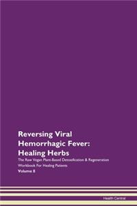 Reversing Viral Hemorrhagic Fever: Heali