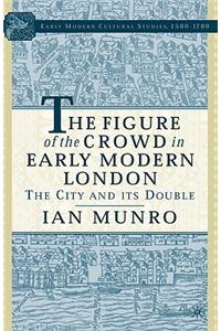 Figure of the Crowd in Early Modern London
