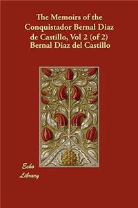 The Memoirs of the Conquistador Bernal Diaz de Castillo, Vol 2 (of 2)