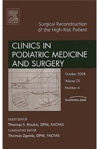 Surgical Reconstruction of the High Risk Patient, an Issue of Clinics in Podiatric Medicine and Surgery