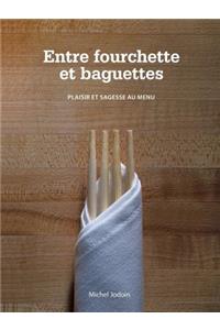 Entre Fourchette Et Baguettes