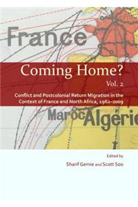 Coming Home? Vol. 2: Conflict and Postcolonial Return Migration in the Context of France and North Africa, 1962-2009