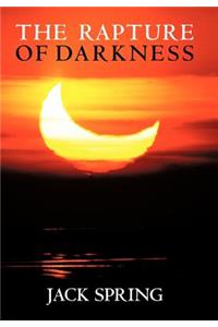 The Rapture of Darkness