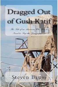 Dragged Out of Gush Katif