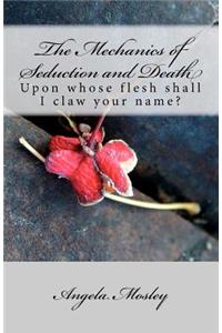 The Mechanics of Seduction and Death