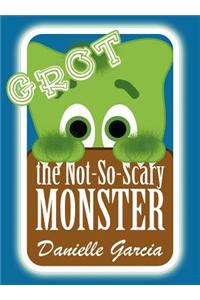 Grot, the Not-So-Scary Monster