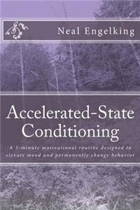 Accelerated-State Conditioning