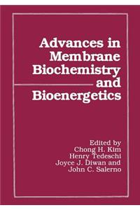 Advances in Membrane Biochemistry and Bioenergetics