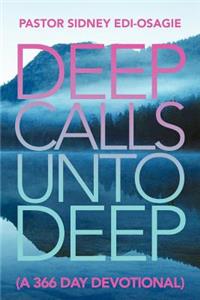 Deep Calls Unto Deep