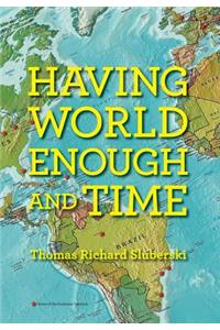 Having World Enough and Time