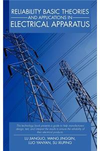 Reliability Basic Theories and Applications in Electrical Apparatus