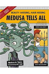 Medusa Tells All