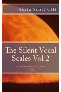 The Silent Vocal Scales Vol 2